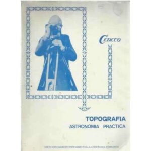 TOPOGRAFÍA. Astronomía práctica. Parte 1ª