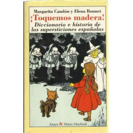 ¡Toquemos madera! Diccionario e historia de las supersticiones españolas