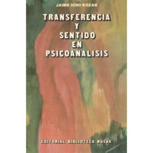 Transferencia y sentido en psicoanálisis