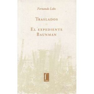 Traslados / El expediente Bauman