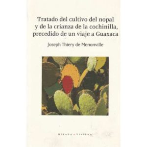 Tratado del cultivo del nopal y de la crianza de la cochinilla, precedido de un...
