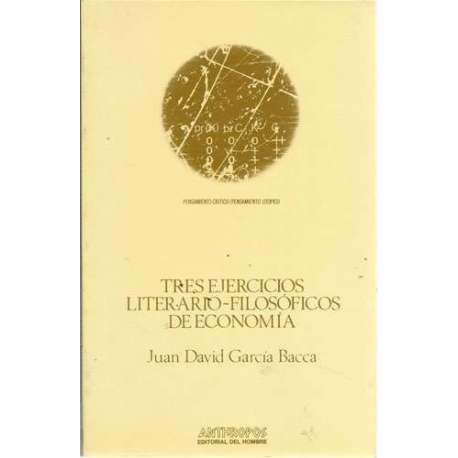 Tres ejercicios literario-filosóficos de economía