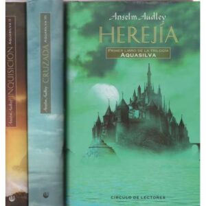 Trilogía Aquasilva: I/ Herejía, II/ Inquisicíon y III/ Cruzada