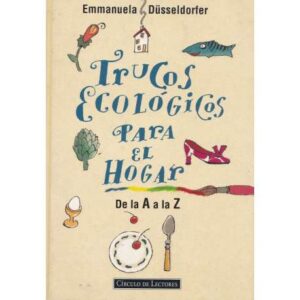 Trucos ecológicos para el hogar. De la A a la Z