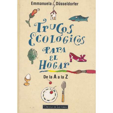 Trucos ecológicos para el hogar. De la A a la Z