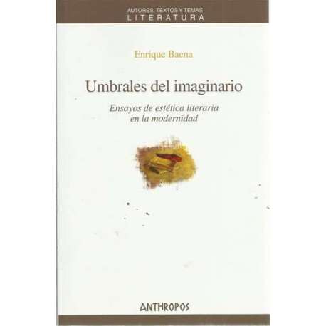 Umbrales del imaginario. Ensayos de estética literaria en la modernidad