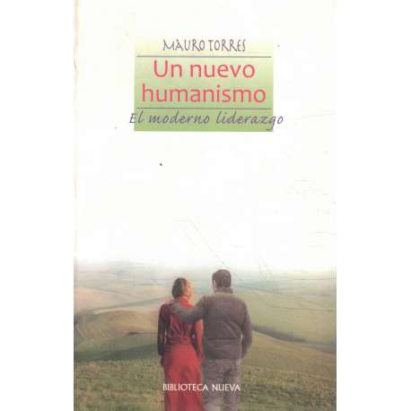 Un nuevo humanismo. El moderno liderazgo