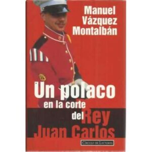 Un polaco en la corte del Rey Juan Carlos