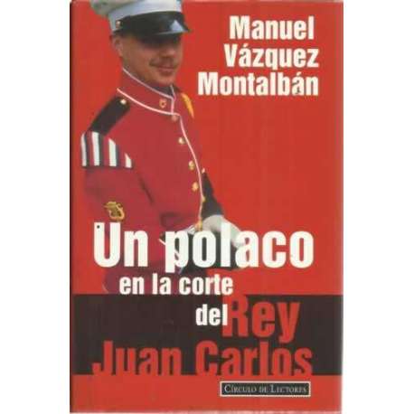 Un polaco en la corte del Rey Juan Carlos