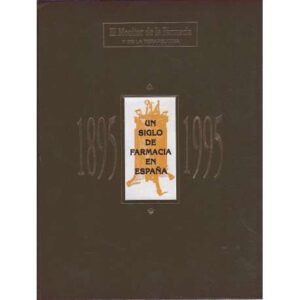 Un siglo de Farmacia en España. 1895-1995