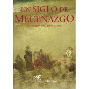 Un siglo de mecenazgo. Colección Caja de Asturias