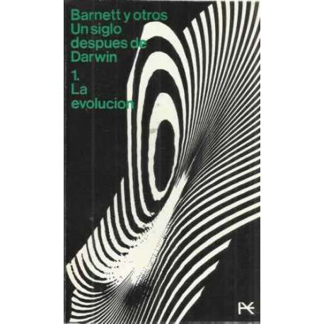 UN SIGLO DESPUÉS DE DARWIN. 1.- LA EVOLUCIÓN