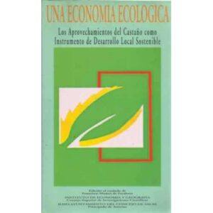 Una economía ecologíca. Los aprovechamientos del Castaño como instrumento de Desarrollo Local Sostenible