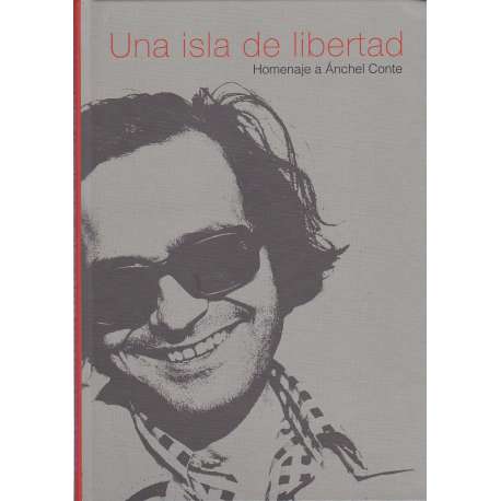 Una isla de libertad. Homenaje a Ánchel Conte