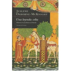 Una leyenda celta. Historia de san Patricio de Irlanda