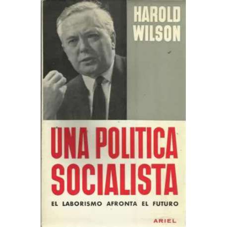 UNA POLÍTICA SOCIALISTA. El laborismo afronta el futuro
