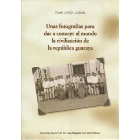 Unas fotografías para dar a conocer al mundo la civilización de la república guaraya