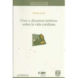 Usos y discursos teóricos sobre la vida cotidiana