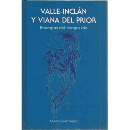 Valle-Inclán y Viana del Prior. Estampas del tiempo ido