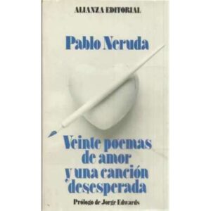 Veinte poemas de amor y una canción desesperada