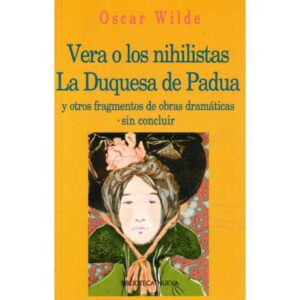 Vera o los nihilistas. La Duquesa de Padua