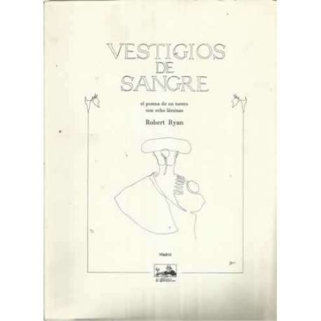 Vestigios de sangre. El Poema de un Torero con ocho láminas