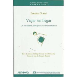 Viajar sin llegar. Un encuentro filosófico con Iberoamérica