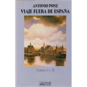 Viaje fuera de España. Tomo I y II. Bayona Burdeos
