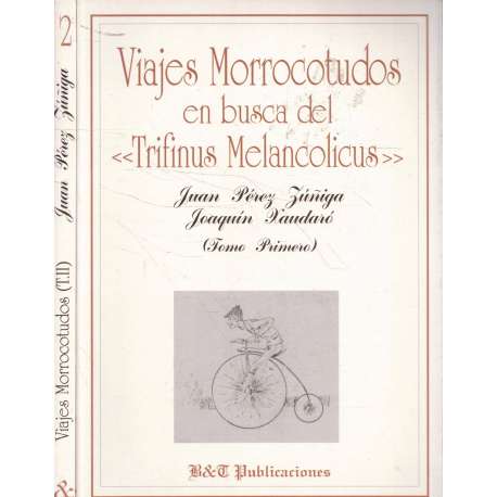 Viajes Morrocotudos en busca del Trifinus Melancolicus. 2 tomos