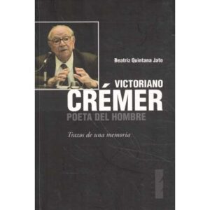 Victoriano Crémer. Poeta del hombre. Trazos de una memoria