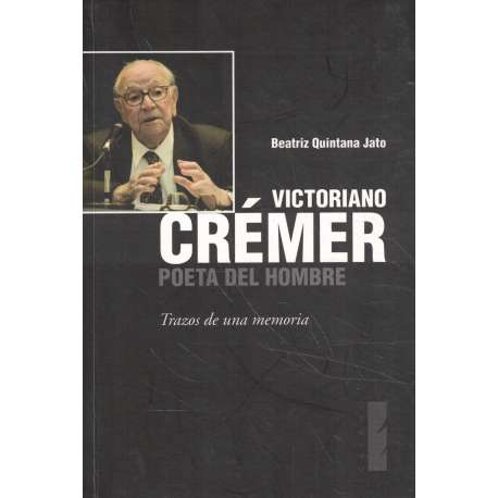 Victoriano Crémer. Poeta del hombre. Trazos de una memoria