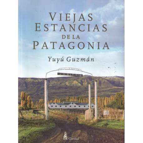 Viejas estancias de la Patagonia