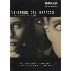 Vinieron del espacio. Alienígenas de cine