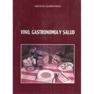 VINO, GASTRONOMÍA Y SALUD. (232 recetas de la cocina española elaborada con vino)