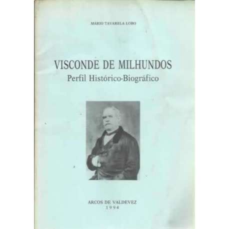 Visconde de Milhudos. Perfil Histórico-Biográfico