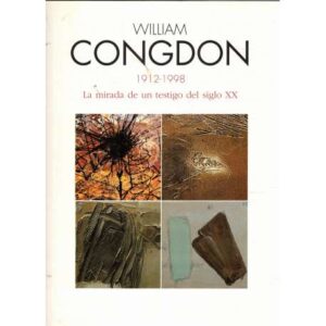 William Congdon 1912-1998. La mirada de un testigo del siglo XX