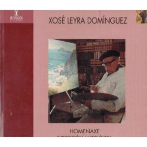 Xosé Leyra Domínguez. Braxe. Homenaxe. Exposición antolóxica