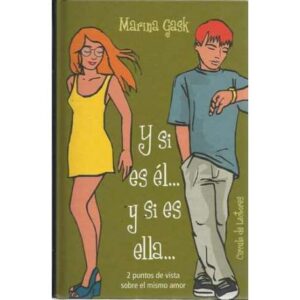 Y si es él... y si es ella.... 2 Puntos de vista sobre el mismo amor