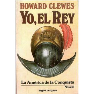 Yo, El rey. La América de la Conquista