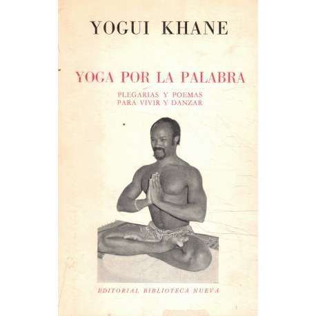 Yoga por la palabra. Plegarias y poemas para vivir y danzar