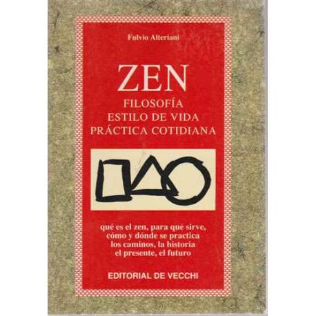 Zen. Filosofía estilo de vida práctica y cotidiana