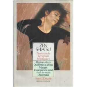 Zen Shiatsu. Tratado de terapias manuales