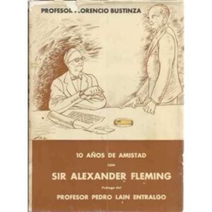 10 Años de amistad con Sir Alexandre Fleming