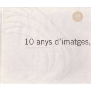 10 anys d'imatges, sons i paraules