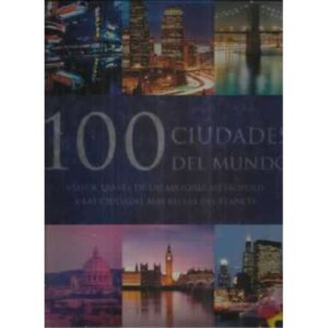 100 CIUDADES DEL MUNDO. Argel, Túnez, Estambul, Pekín, Damasco, Bagdad, Reikiavik, Riga, Varsovia, Rio de Janeiro Vancouver