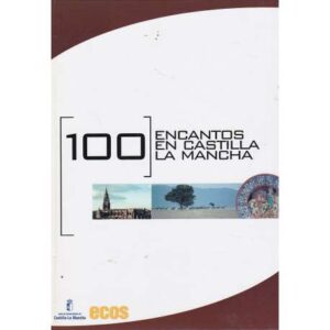 100 encantos de Castilla La Mancha