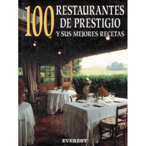 100 restaurantes de prestigio y sus mejores recetas