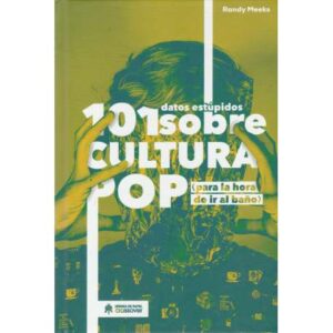 101 datos estúpidos sobre cultura pop (para la hora de ir al baño)