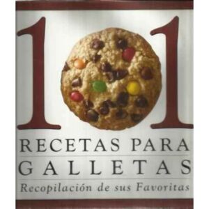 101 recetas para galletas. Recopilación de sus favoritas