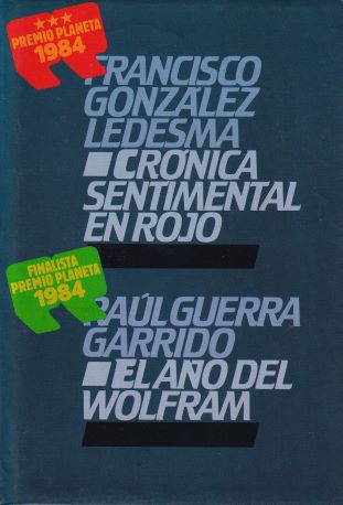 Crónica sentimental en rojo / El año del Wolfram